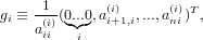      -1-      (i)      (i)T
gi ≡ a(i)(0.◟◝.◜.0◞,ai+1,i,...,ani),
      ii   i
