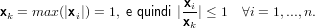                          x
xk = max (|xi|) = 1, e quindi |-i| ≤ 1 ∀i = 1,...,n.
                         xk
