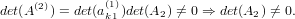 det(A (2)) = det(a(1))det(A2) ⁄= 0 ⇒ det(A2 ) ⁄= 0.
              k1
