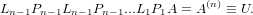Ln−1Pn−1Ln −1Pn−1...L1P1A  = A(n) ≡ U.
