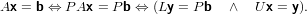 Ax = b ⇔ P Ax = P b ⇔ (Ly = Pb ∧   U x = y).
