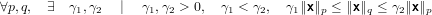 ∀p,q,  ∃  γ1,γ2  |  γ1,γ2 > 0, γ1 < γ2, γ1∥x∥p ≤ ∥x∥q ≤ γ2∥x∥p
