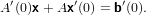   ′       ′      ′
A (0)x+ Ax (0) = b(0).
