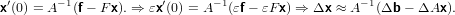 x′(0) = A−1(f− Fx).⇒ εx′(0) = A−1(εf− εFx) ⇒ Δx ≈ A− 1(Δb − ΔAx ).
