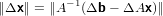          −1
∥Δx∥ = ∥A  (Δb − ΔAx )∥
