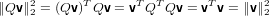 ∥Qv∥2= (Qv )T Qv = vT QTQv = vT v = ∥v∥2
    2                               2
