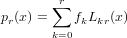        ∑r
pr(x) =   fkLkr(x)
       k=0
