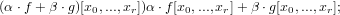 (α ⋅f +β ⋅g)[x0,...,xr])α⋅f[x0,...,xr]+ β ⋅g[x0,...,xr];
     