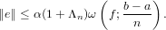                (       )
∥e∥ ≤ α(1+ Λ )ω  f; b-− a .
            n        n

