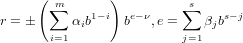      (∑m       )        ∑s
r =     αib1−i be−ν,e =   βjbs−j
      i=1               j=1
