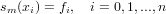 sm(xi) = fi, i = 0,1,...,n
