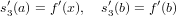 s′(a) = f′(x), s′(b) = f ′(b)
 3             3

