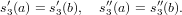 s′(a) = s′(b), s′′(a) = s′′(b).
 3     3      3      3
