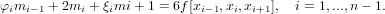φ m   + 2m  + ξmi + 1 = 6f [x   ,x,x   ],  i = 1,...,n− 1.
 i i−1     i   i           i−1  i i+1
