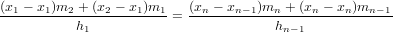 (x1-− x1)m2-+-(x2 −-x1)m1 = (xn −-xn−-1)mn-+-(xn-− xn-)mn-−1
           h1                         hn−1
