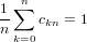   n
1-∑
n    ckn = 1
  k=0
