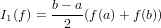        b− a
I1(f ) =----(f(a)+ f(b))
         2
