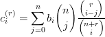                 (   )
      ∑n   (n )   r
c(ir)=     bi    (i−j)-
      j=0    j   n+ir
