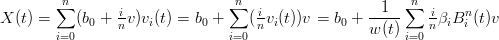        ∑n                      ∑n                   1  ∑n
X (t) =    (b0 + inv)vi(t) = b0 +    (invi(t))v = b0 + -----   inβiBni (t)v
       i=0                     i=0                 w (t) i=0
