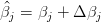^
βj = βj + Δ βj
