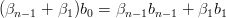 (βn− 1 + β1)b0 = βn− 1bn− 1 + β1b1
