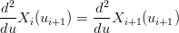   2             2
d--Xi(ui+1) = -d-Xi+1 (ui+1 )
du            du
