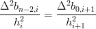 Δ2bn-−2,i    Δ2b0,i+1-
   h2    =   h2
    i          i+1
