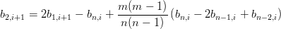 b2,i+1 = 2b1,i+1 − bn,i + m-(m-−--1)(bn,i − 2bn−1,i + bn−2,i)
                        n(n − 1)
