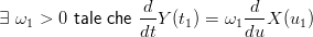                   d            d
∃ ω1 >  0 tale che--Y (t1) = ω1 --X (u1)
                  dt           du

