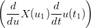 (                )
  d--     -d
  duX (u1)dt u(t1)