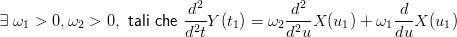                           d2            d2             d
∃ ω1 >  0,ω2 > 0, tali che -2-Y (t1) = ω2 -2-X (u1) + ω1---X (u1)
                          d t           d u           du
