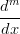 dm-
dx