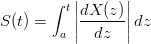         ∫  |      |
         t ||dX--(z-)||
S (t) =  a || dz   ||dz
