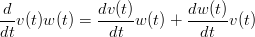 -d            dv(t)       dw-(t)
dt v(t)w (t) =  dt  w (t) +   dt  v(t)
