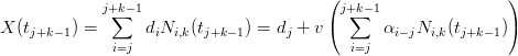                                          (                     )
             j+∑k−1                        j+k∑− 1
X (tj+k−1) =      diNi,k(tj+k− 1) = dj + v (     αi−jNi,k(tj+k−1))
              i=j                           i=j
