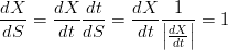 dX--  dX--dt-   dX---1---
dS  =  dt dS =   dt ||dX-|| = 1
                    |dt|

