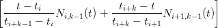 [                                          ]
 ---t −-ti-            -ti+k-−-t--
 ti+k−1 − tiNi,k−1(t) + ti+k − ti+1 Ni+1,k−1(t)
