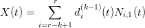           ∑r    (k−1)
X (t) =        di   (t)Ni,1(t)
        i=r− k+1
