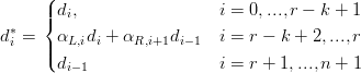      (
     ||{ di,                 i = 0,...,r − k + 1
d∗i =   αL,idi + αR,i+1di−1 i = r − k + 2,...,r
     ||(
       di−1                i = r + 1,...,n + 1
