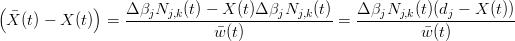 (            )    Δ β N   (t) − X (t)Δβ  N  (t)   Δ β N   (t)(d − X  (t))
 X (t) − X (t) =  ---j--j,k-------------j-j,k----= ----j-j,k-----j--------
                              w(t)                        w(t)
