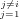 j⁄=i
j=1
