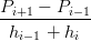 Pi+1 − Pi−1
------------
 hi−1 + hi