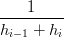 ---1-----
h   + h
 i− 1    i