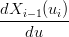 dXi−-1(ui)-
   du