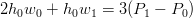 2h0w0 +  h0w1 = 3(P1 − P0 )
      