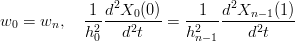                 2               2
w  =  w ,   1-d-X0-(0) =  -1--d--Xn−-1(1-)
  0    n    h20   d2t      h2n−1    d2t
      