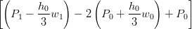 [(           )     (           )     ]
   P1 − h0w1   − 2  P0 +  h0w0   + P0
         3                3