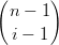 (     )
 n − 1
 i − 1