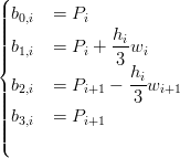 (
|||| b0,i  = Pi
||||             hi
|||{ b1,i  = Pi +  3 wi
                 hi
||| b2,i  = Pi+1 −  3-wi+1
|||| b    = P
||||  3,i      i+1
(
