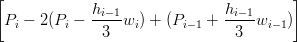 [                                        ]
 Pi − 2(Pi − hi−-1wi) + (Pi− 1 + hi−-1wi−1)
               3                 3